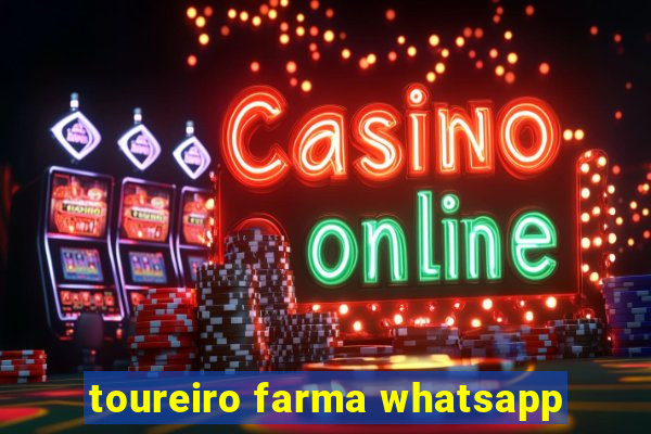 toureiro farma whatsapp